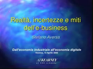 Realtà, incertezze e miti dell’e-business Stefano Aversa
