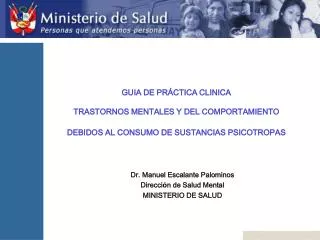 Dr. Manuel Escalante Palominos Direcci ó n de Salud Mental MINISTERIO DE SALUD