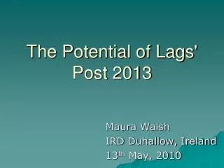 The Potential of Lags' Post 2013