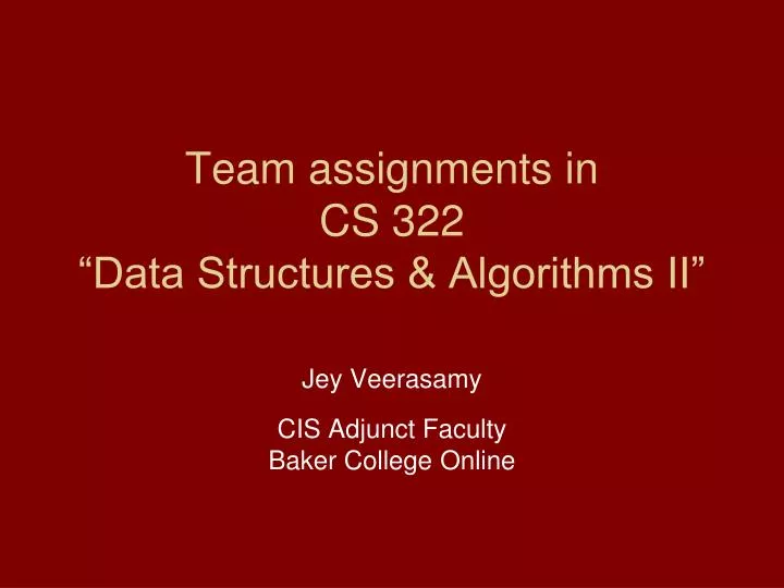 team assignments in cs 322 data structures algorithms ii