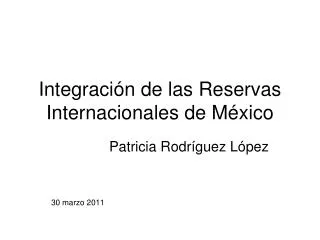 Integración de las Reservas Internacionales de México