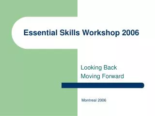 Essential Skills Workshop 2006
