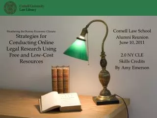 Cornell Law School Alumni Reunion June 10, 2011 2.0 NY CLE Skills Credits By Amy Emerson