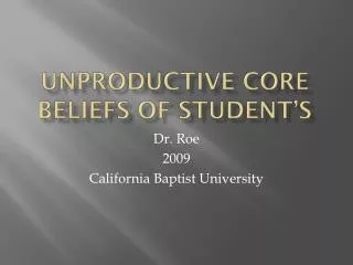 Unproductive Core Beliefs of Student’s
