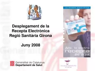 Desplegament de la Recepta Electrònica Regió Sanitària Girona Juny 2008