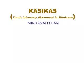 KASIKAS ( Youth Advocacy Movement in Mindanao )