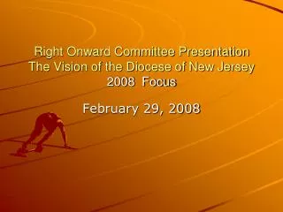 Right Onward Committee Presentation The Vision of the Diocese of New Jersey 2008 Focus