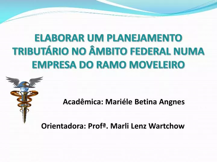 elaborar um planejamento tribut rio no mbito federal numa empresa do ramo moveleiro