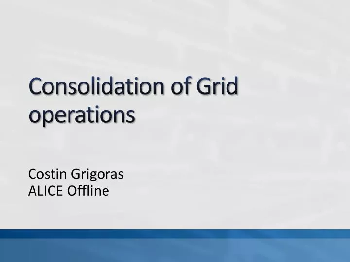 consolidation of grid operations