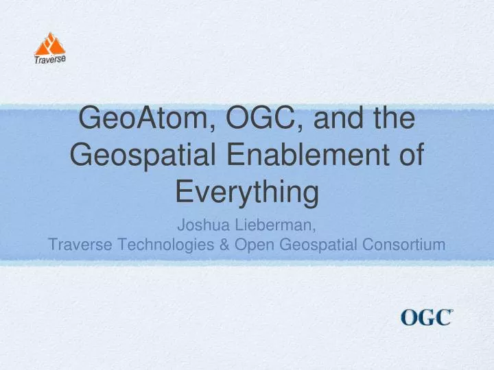 geoatom ogc and the geospatial enablement of everything