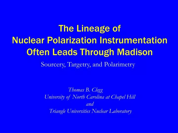 the lineage of nuclear polarization instrumentation often leads through madison