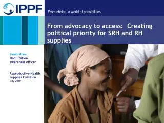 From advocacy to access: Creating political priority for SRH and RH supplies