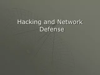 Hacking and Network Defense
