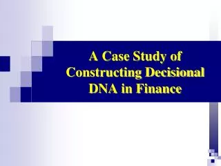 A Case Study of Constructing Decisional DNA in Finance