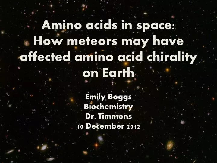 amino acids in space how meteors may have affected amino acid chirality on earth