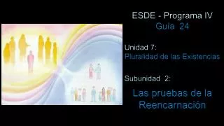 ESDE - Programa IV Guía 24 Unidad 7: Pluralidad de las Existencias Subunidad 2: