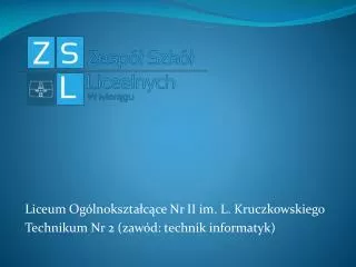 Liceum Ogólnokształcące Nr II im. L. Kruczkowskiego Technikum Nr 2 (zawód: technik informatyk)