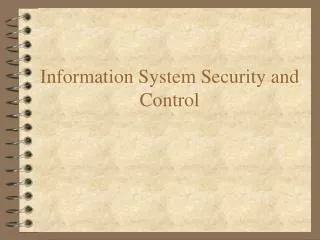 Information System Security and Control