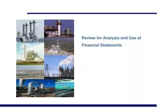 Review for Analysis and Use of Financial Statements