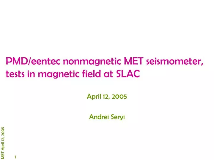 pmd eentec nonmagnetic met seismometer tests in magnetic field at slac