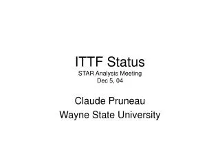 ITTF Status STAR Analysis Meeting Dec 5, 04