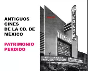 ANTIGUOS CINES DE LA CD. DE MÉXICO PATRIMONIO PERDIDO