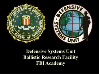 Defensive Systems Unit Ballistic Research Facility FBI Academy