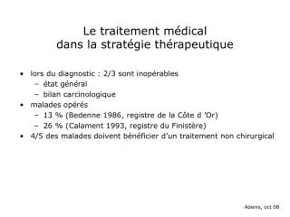 Le traitement médical dans la stratégie thérapeutique