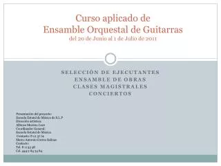 Curso aplicado de Ensamble Orquestal de Guitarras del 20 de Junio al 1 de Julio de 2011
