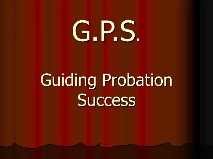 g p s guiding probation success