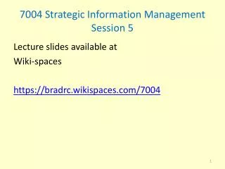 7004 Strategic Information Management Session 5