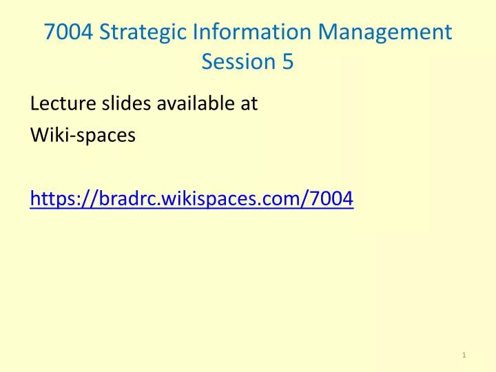 7004 strategic information management session 5