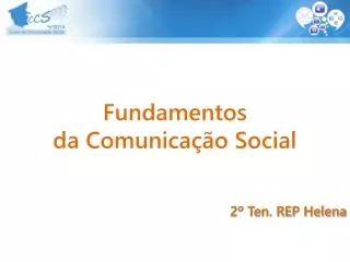 Fundamentos da Comunicação Social 2º Ten. REP Helena
