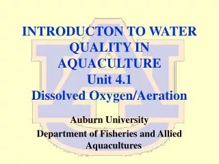 INTRODUCTON TO WATER QUALITY IN AQUACULTURE Unit 4.1 Dissolved Oxygen/Aeration
