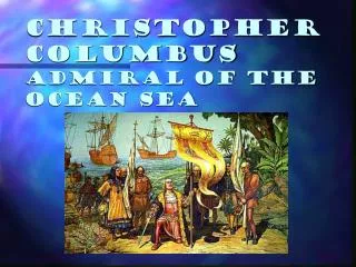 Christopher Columbus Admiral of the Ocean Sea