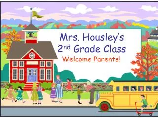 Mrs. Housley’s 2 nd Grade Class
