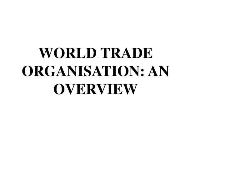 world trade organisation an overview