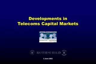 Developments in Telecoms Capital Markets
