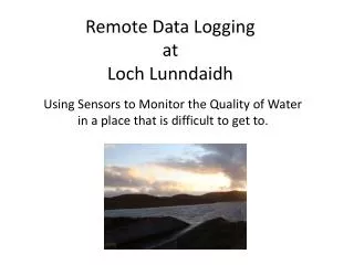 Remote Data Logging at Loch Lunndaidh