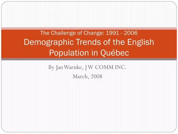 the challenge of change 1991 2006 demographic trends of the english population in qu bec