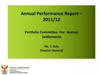 Annual Performance Report – 2011/12 Portfolio Committee For Human Settlements Mr. T. Zulu
