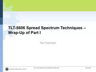 TLT-5606 Spread Spectrum Techniques – Wrap-Up of Part I