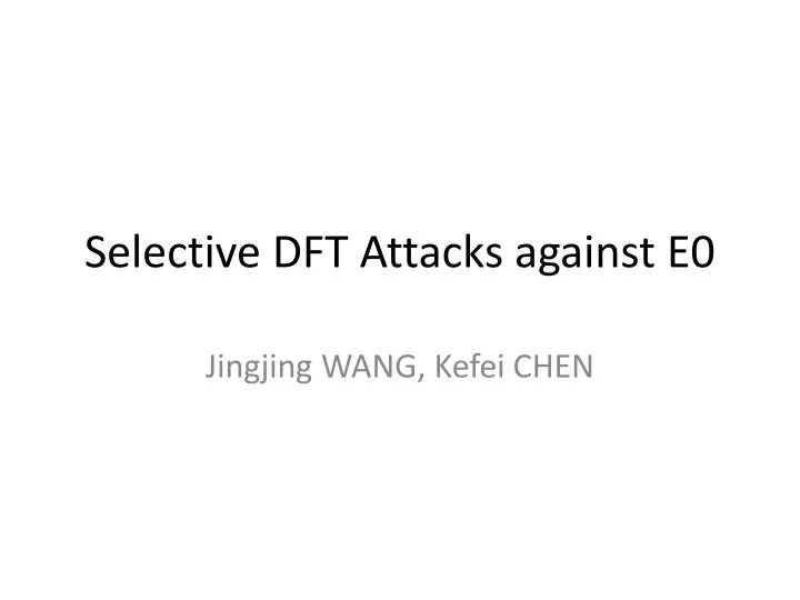 selective dft attacks against e0