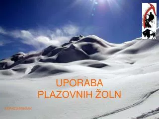 UPORABA PLAZOVNIH ŽOLN