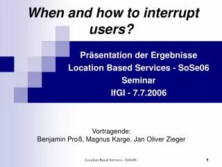 When and how to interrupt users?