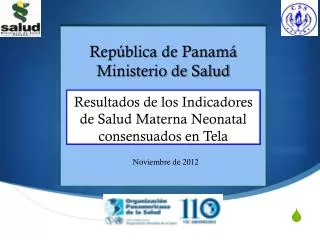 Resultados de los Indicadores de Salud Materna Neonatal consensuados en Tela