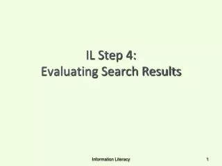 IL Step 4: Evaluating Search Results