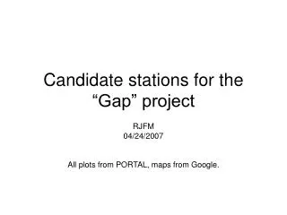 Candidate stations for the “Gap” project