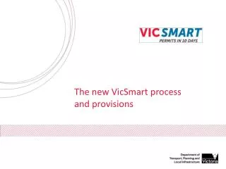 The new VicSmart process and provisions