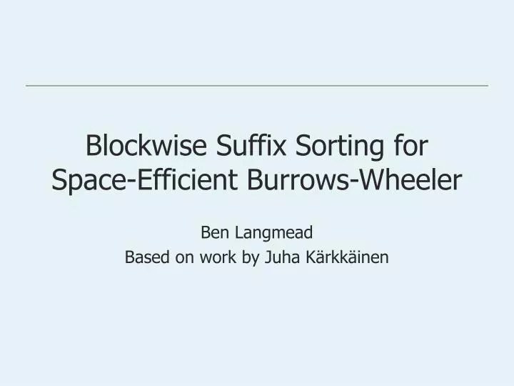 blockwise suffix sorting for space efficient burrows wheeler